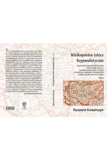 Wielkopolskie szkice regionalistyczne Tom 4 - Ryszard Kowalczyk