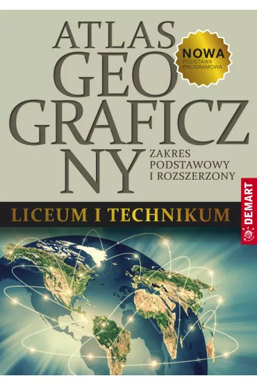 Atlas geograficzny dla liceum i technikum. Zakres podstawowy i rozszerzony