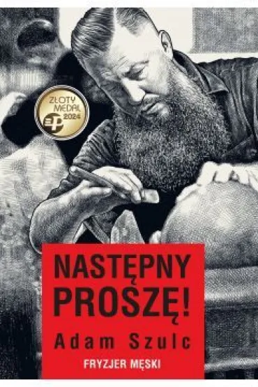 Nast�pny Prosz�! Fryzjer M�ski - Adam  Szulc