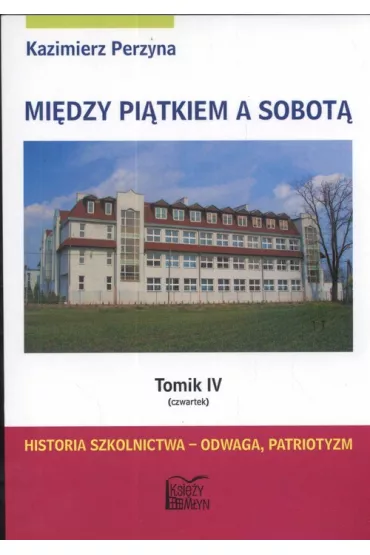Czwartek. Mi�dzy pi�tkiem a sobot�. Tomik 4 - Kazimierz Perzyna