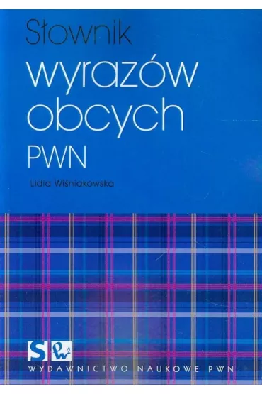 S�ownik wyraz�w obcych PWN - Lidia Wi�niakowska