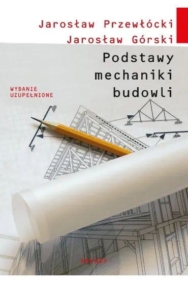 Podstawy mechaniki budowli - Jaros�aw G�rski, Jaros�aw Przew��cki