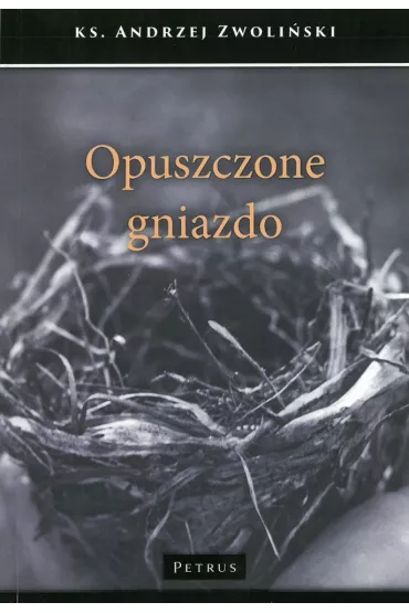 Opuszczone gniazdo - Andrzej Zwoli�ski
