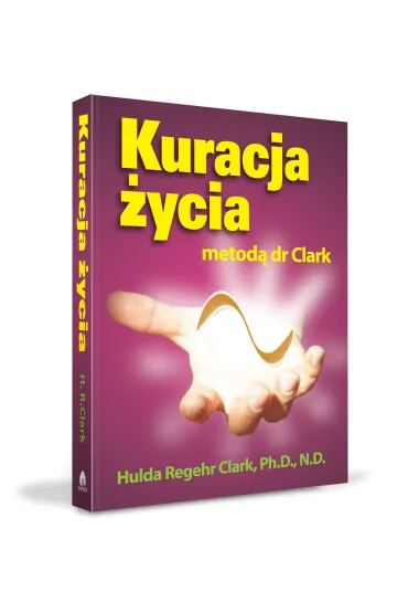 Kuracja �ycia metod� dr Clark - Clark Hulda