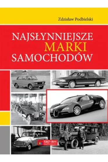Najs�ynniejsze marki samochod�w - Zdzis�aw Podbielski