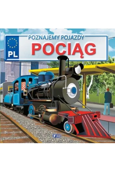 Poci�g. Poznajemy pojazdy - Izabela J�draszek