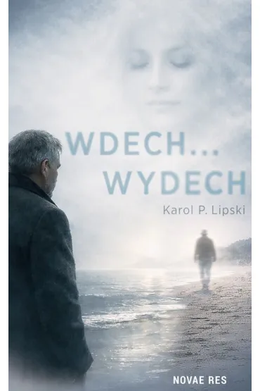 Wdech... Wydech - Karol P Lipski