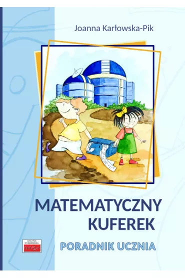 Matematyczny kuferek. Poradnik ucznia - Joanna Kar�owska-Pik