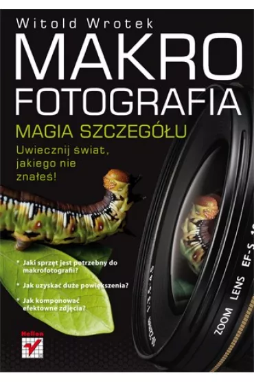 Makrofotografia. Magia szczeg�u - Witold Wrotek