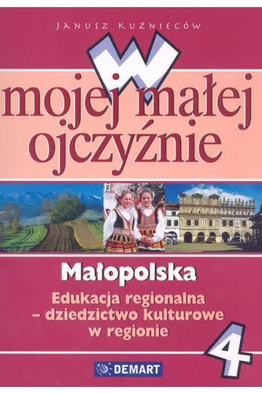 W mojej ma�ej ojczy�nie 4 Ma�opolska - Janusz Ku�niec�w