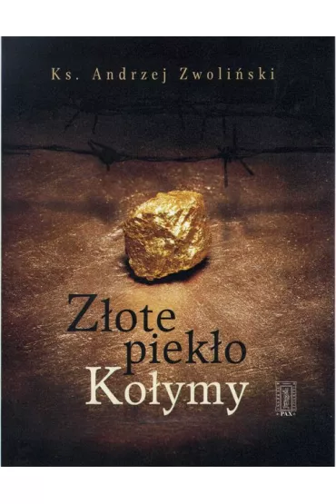 Z�ote piek�o Ko�ymy - Andrzej Zwoli�ski