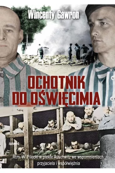 Ochotnik do O�wi�cimia - Wincenty  Gawron