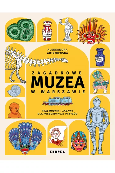 Zagadkowe muzea w Warszawie - Aleksandra Artymowska