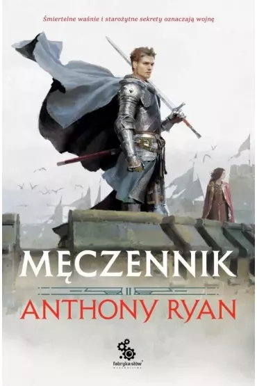 M�czennik. Trylogia Przymierza Stali. Tom 2 - Anthony Ryan