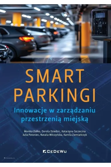 SMART PARKINGI. Innowacje w zarz�dzaniu przestrzeni� miejsk�