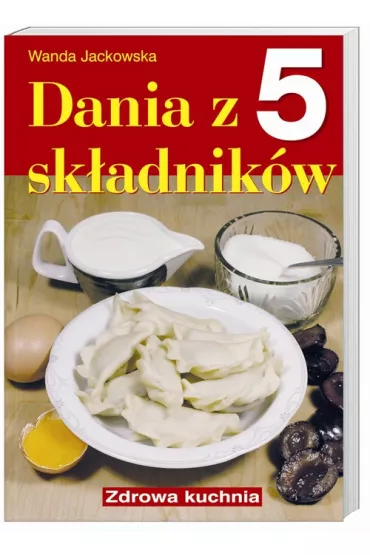 Dania z 5 sk�adnik�w - Wanda Jackowska