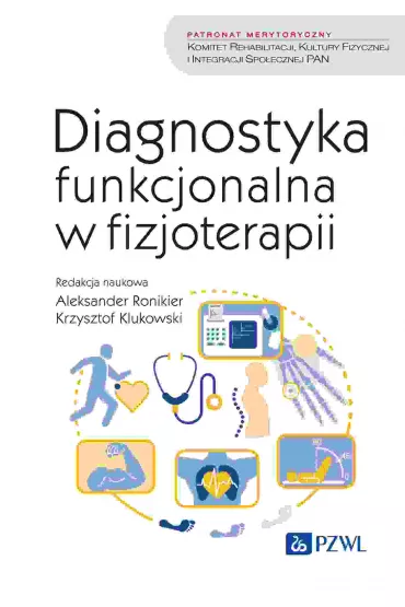 Diagnostyka funkcjonalna w fizjoterapii - Krzysztof Klukowski, Aleksander  Ronikier