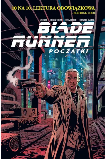 Blade Runner. Pocz�tki - Mike Johnson, Fernando Dagnino, Mellow Brown