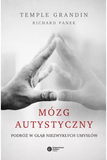 Mzg autystyczny. Podr w gb niezwykych umysw - Temple Grandin, Richard Panek