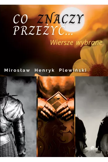 Co znaczy prze�y�&hellip; - Miros�aw  Plewi�ski