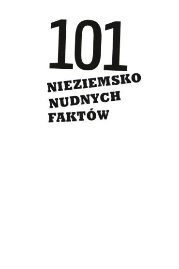 101 nieziemsko nudnych fakt�w - Mathilda  Masters, Alicja  Oczko, Madeleine van der Raad
