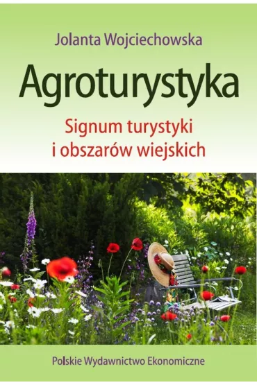 Agroturystyka. Signum turystyki i obszar�w wiejskich - Jolanta Wojciechowska