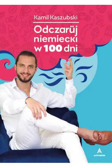 Odczaruj niemiecki w 100 dni - Kamil  Kaszubski