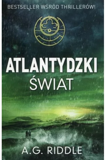 Atlantydzki �wiat zagadka pochodzenia Tom 3 - A. G. Riddle