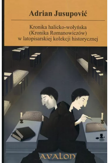Kronika halicko-wo�ynska Kronika Romanowicz�w - Adrian Jusupovic