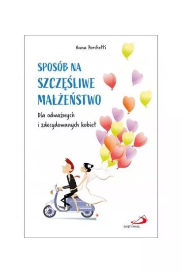 Spos�b na szcz�liwe ma��e�stwo - Anna Porchetti