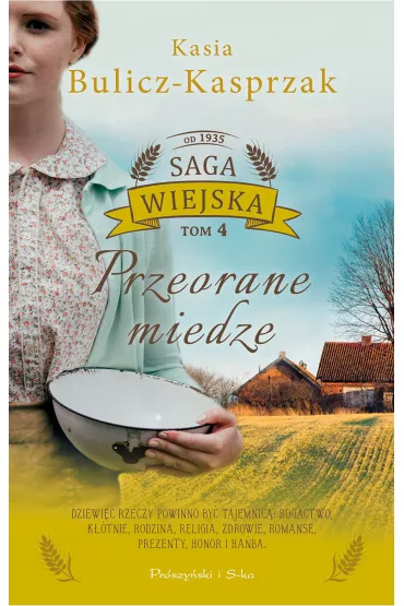 Przeorane miedze. Saga wiejska. Tom 4 - Kasia Bulicz-Kasprzak
