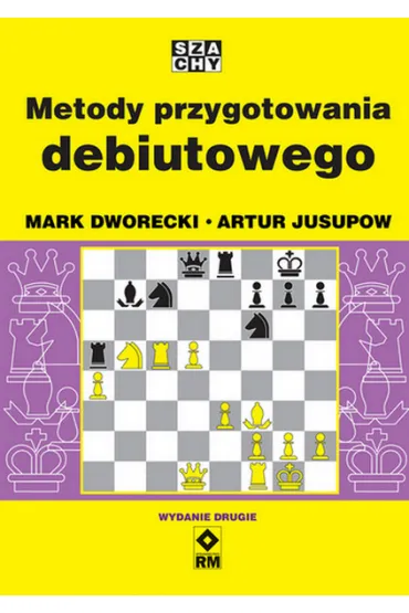 Metody przygotowania debiutowego - Artur Jusupow, Mark Dworecki