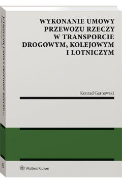 Wykonanie umowy przewozu rzeczy w transporcie drogowym kolejowym i lotniczym