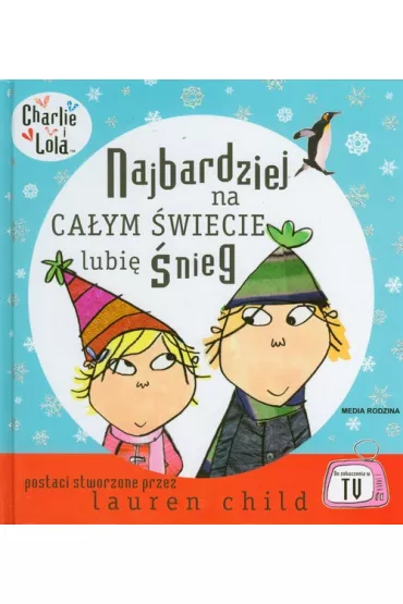 Najbardziej na ca�ym �wiecie lubi� �nieg - Lauren Child
