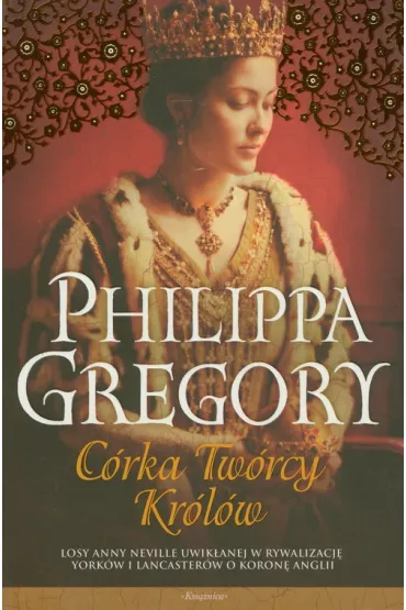 C�rka Tw�rcy Kr�l�w - Philippa Gregory