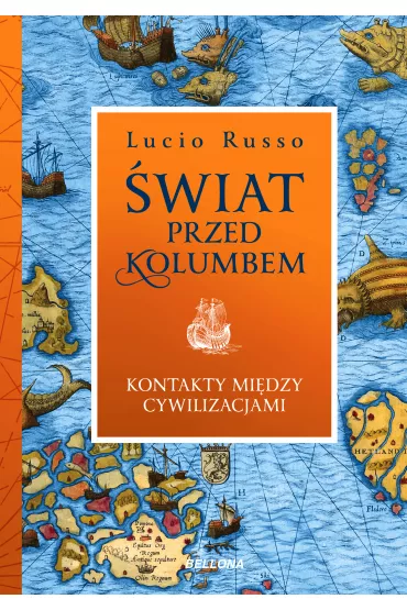 �wiat przed Kolumbem. Kontakty mi�dzy cywilizacjami - Russo Lucio