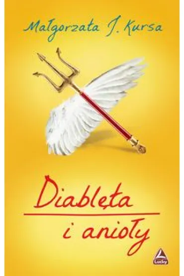 Diabl�ta i anio�y - Ma�gorzata J. Kursa