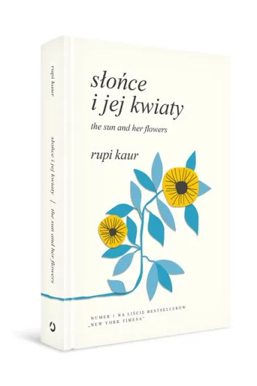 S�o�ce i jej kwiaty. The Sun and Her Flowers - Rupi Kaur