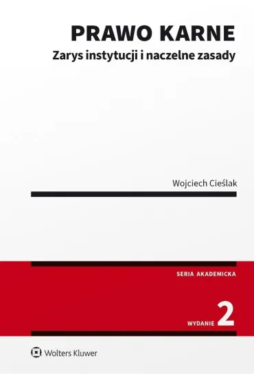 Prawo karne. Zarys instytucji - Wojciech Cie�lak