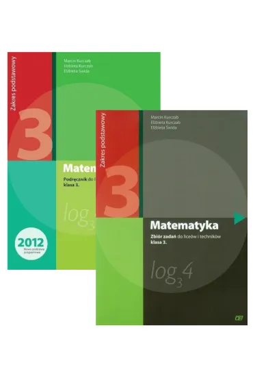Matematyka. Podr�cznik i zbi�r zada� dla klasy 3 liceum i technikum. Zakres podstawowy. Szko�a ponadgimnazjalna - El�bieta Kurczab, El�bieta �wida, Marcin Kurczab