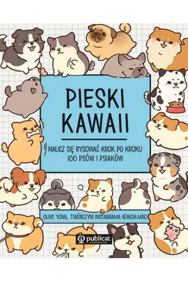 Pieski kawaii. Naucz si� rysowa� krok po kroku. 100 ps�w i psiak�w - Olive Yong