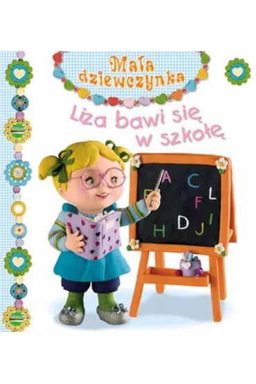 Ma�a dziewczynka. Liza bawi si� w szko�� - Emilie Beaumont, Nathalie Belineau