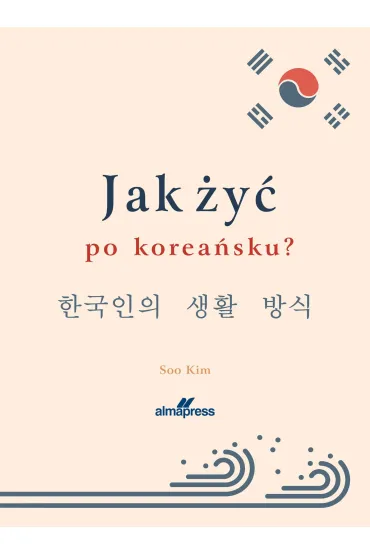 Jak zy� po korea�sku? - Soo Kim