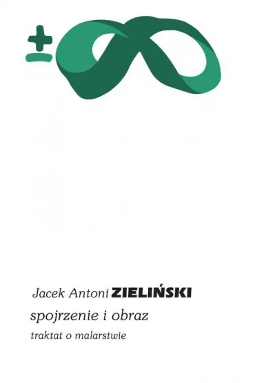 Spojrzenie i obraz - Jacek Antoni Zieli�ski