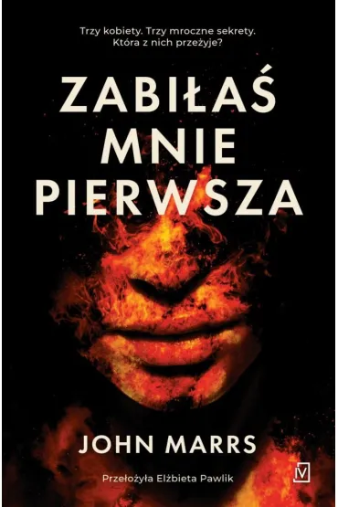 Zabi�a� mnie pierwsza - John Marrs