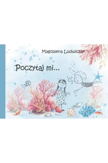 Poczytaj mi... - Magdalena Ludwiczak