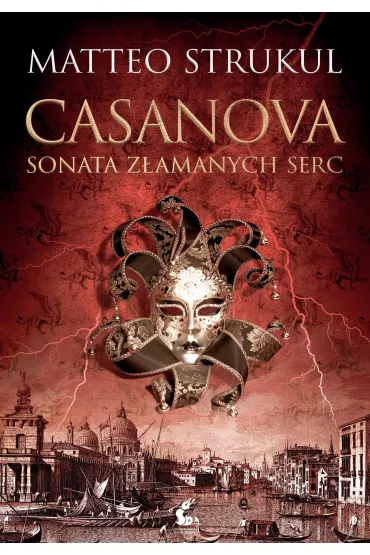 Casanova. Sonata z�amanych serc - Matteo Strukul