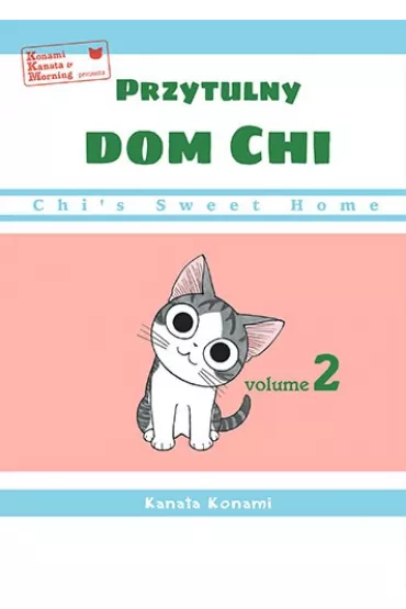Chi's Sweet Home. Przytulny dom Chi. Tom 2 - Konami Kanata