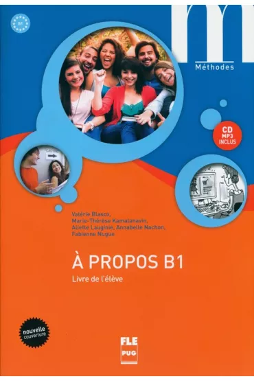 A propos B1. Livre de l'eleve + CD MP3 - Annabelle Nachon, Valerie Blasco, Fabienne Nugue, Aliette Lauginie, Marie-Therese Kamalanavin