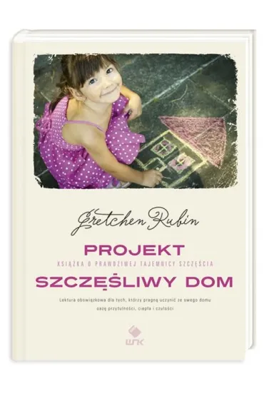 Projekt Szcz�liwy Dom - Gretchen Rubin